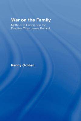 【预售】War on the Family: Mothers in Prison and the