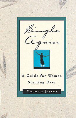 【预售】Single Again: A Guide for Women Starting Over