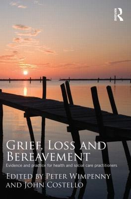 【预售】Grief, Loss and Bereavement: Evidence and Practice