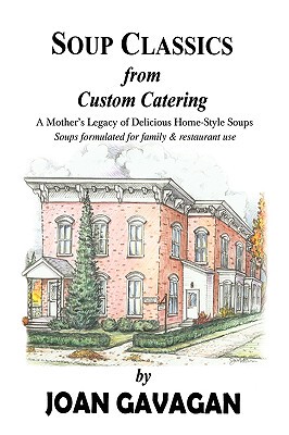 【预售】Soup Classics from Custom Catering: A Mother's