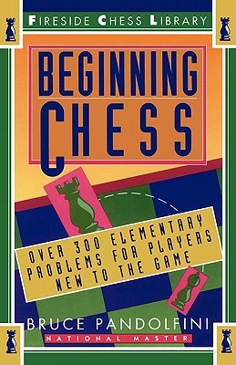 【预售】Beginning Chess: Over 300 Elementary Problems for
