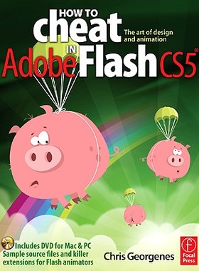 【预售】How to Cheat in Adobe Flash CS5: The Art of Design
