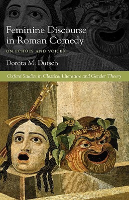 【预售】Feminine Discourse in Roman Comedy: On Echoes and