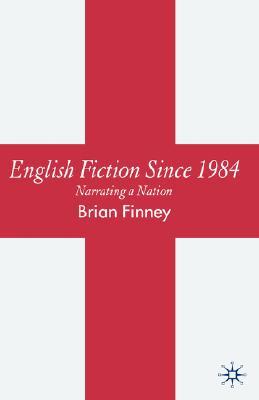 【预售】English Fiction Since 1984: Narrating a Nation
