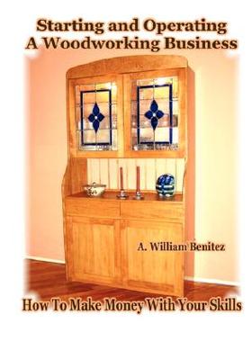 【预售】Starting and Operating a Woodworking Business: How
