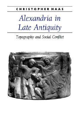 【预售】Alexandria in Late Antiquity: Topography and Social