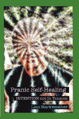 【预售】Pranic Self-Healing - Intention Not in Tension