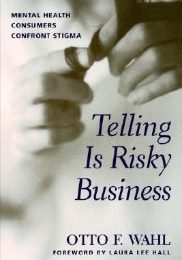 【预售】Telling Is Risky Business: Mental Health Consumers