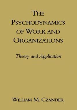 【预售】The Psychodynamics of Work and Organizations: Theory