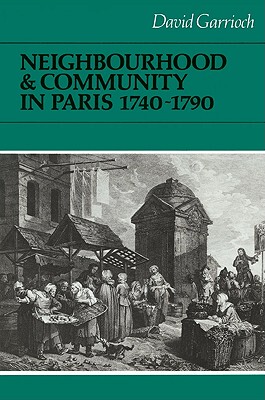 【预售】Neighbourhood and Community in Paris, 1740 1790