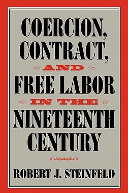 【预售】Coercion, Contract, and Free Labor in the Nineteenth