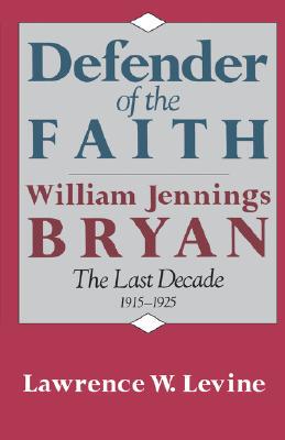 【预售】Defender of the Faith: William Jennings Bryan: The