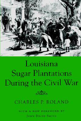 【预售】Louisiana Sugar Plantations During the Civil War