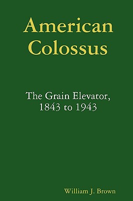 【预售】American Colossus: The Grain Elevator, 1843 to 1943