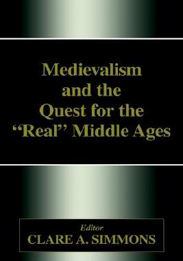 【预售】Medievalism and the Quest for the Real Middle Ages
