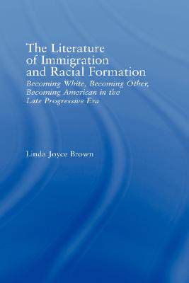 【预售】The Literature of Immigration and Racial Formation: