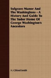 【预售】Sulgrave Manor and the Washingtons - A History and