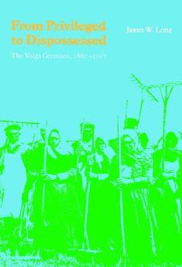 【预售】From Privileged to Dispossessed: The Volga Germans,