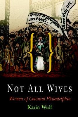 【预售】Not All Wives: Women of Colonial Philadelphia