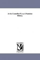 【预售】At the Councillor's; Or, a Nameless History.