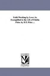 【预售】Faith Working by Love: As Exemplified in the Life of