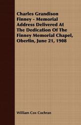 【预售】Charles Grandison Finney - Memorial Address