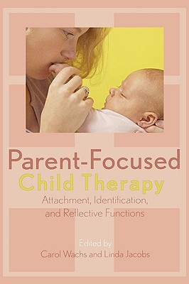 【预售】Parent-Focused Child Therapy: Attachment