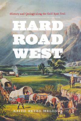 【预售】Hard Road West: History & Geology Along the Gold