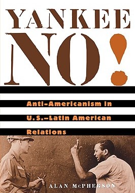 【预售】Yankee No!: Anti-Americanism in U.S.-Latin American