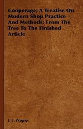 【预售】Cooperage; A Treatise on Modern Shop Practice and