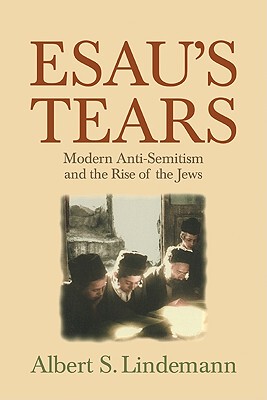 【预售】Esau's Tears: Modern Anti-Semitism and the Rise of