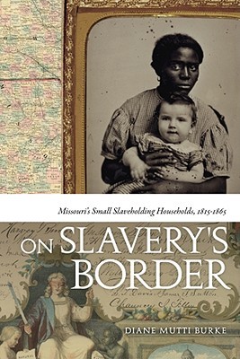 【预售】On Slavery's Border: Missouri's Small Slaveholding