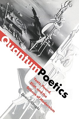 【预售】Quantum Poetics: Yeats, Pound, Eliot, and the