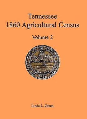 【预售】Tennessee 1860 Agricultural Census, Volume 2