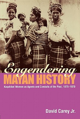 【预售】Engendering Mayan History: Kaqchikel Women as Agents