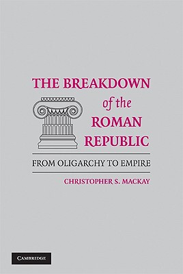 【预售】The Breakdown of the Roman Republic: From Oligarchy