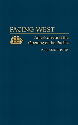 【预售】Facing West: Americans and the Opening of the