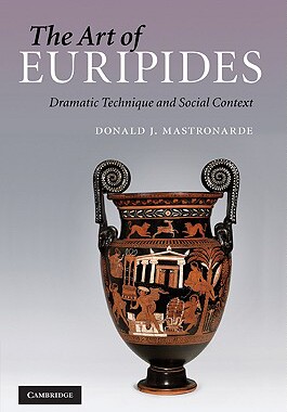 【预售】The Art of Euripides: Dramatic Technique and Social