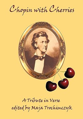 【预售】Chopin with Cherries: A Tribute in Verse