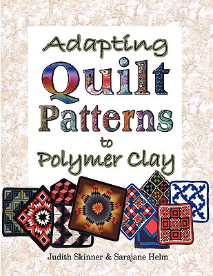 【预售】Adapting Quilt Patterns to Polymer Clay