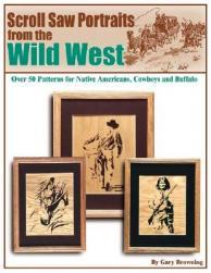【预售】Scroll Saw Portraits from the Wild West: Over 50