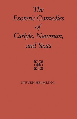 【预售】The Esoteric Comedies of Carlyle, Newman, and Yeats
