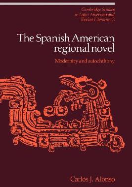 【预售】The Spanish American Regional Novel: Modernity and