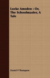 【预售】Locke Amsden: Or, the Schoolmaster, a Tale