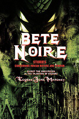 【预售】Bete Noire: Stories Concerning Human Nature and