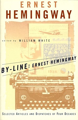【预售】By-Line Ernest Hemingway: Selected Articles and