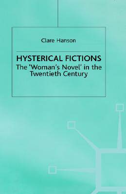 【预售】Hysterical Fictions: The 'Woman's Novel' in the