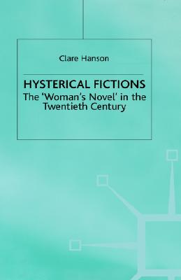 【预售】Hysterical Fictions: The 'Woman's Novel' in the