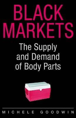 【预售】Black Markets: The Supply and Demand of Body Parts