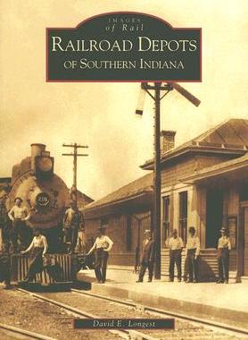 【预订】Railroad Depots of Southern Indiana